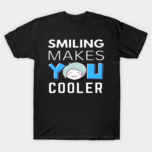 Smiling Makes You Cooler Blue T-Shirt by aspinBreedCo2